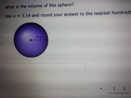 What is the volume of this sphere

Use π=3.14 and round your answer to the nearest hundredth
Answe