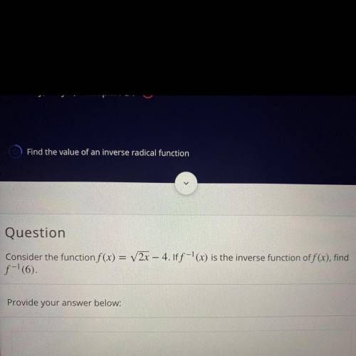 Help me please!

Consider the function f(x) = V2x – 4. Iff-'(x) is the inverse function of f(x), f