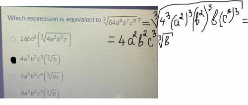 1

3
16
Which expression is equivalent to 3/64a6b7c9?
O zabo (V4a?b°c)
4a²b2c (VD
Baºbc* (V50
Ba?b%