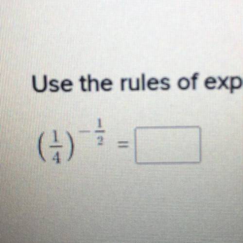 Use the rules of exponents to evaluate or simplify. Write without negative exponents.