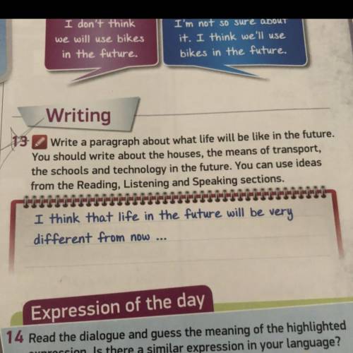 Ex 13: a paragraph will be written about how our life will be in the future. Home, work and school