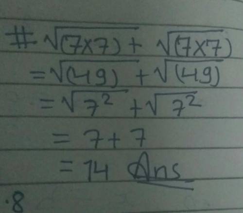 Solve , √(7*7) + √(7*7) please ASAP​