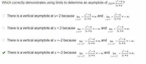 Which correctly demonstrates using limits to determine an asymptote of f (x) = x^2-9/3x+6

ANSWER: