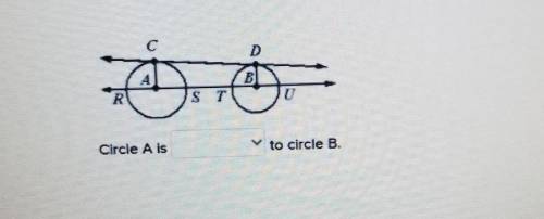 Circle A is ___ to circle B​