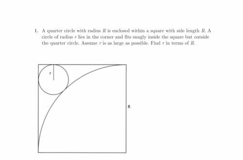 A quarter circle with radius R is enclosed within a square with side length R. A circle of radius r