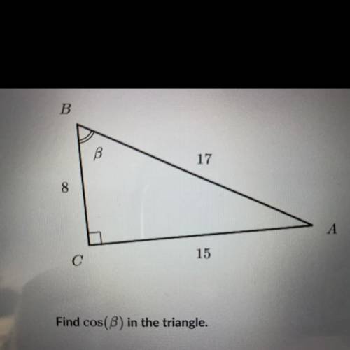 Find cos(B) in the triangle.
A. 15/17
B. 8/17 
C. 8/15
D. 15/8