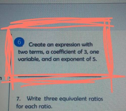 Create an expression with two terms, a coefficient of 3, one variable, and an exponent of 5.​