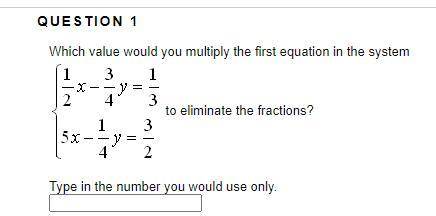 Which value would you multiply the first equation in the system to eliminate the fractions?