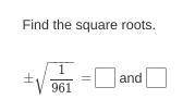 Find the square roots.