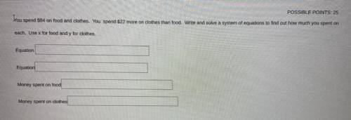 Please help will give brainiest if correct.

You spend 84 on food and clothes. You spend $22 more