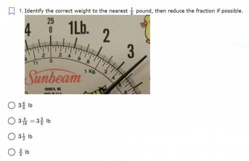 I WILL GIVE BRANLYEST IS CORRECT OR I CAN FOLLOW YOU

Identify the correct weight to the nearest 1