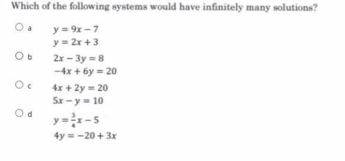 Which of the following systems would have infinitely many solutions?
