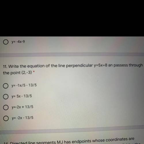 Write the equation of the line perpendicular y=1/4 X-1 and passes
through the point (1,5)