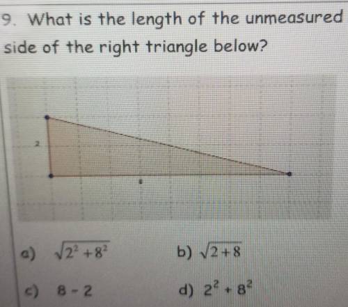 9. What is the length of the unmeasured side of the right triangle below? a) 122+8 b) 2+8 c) B-2 d)