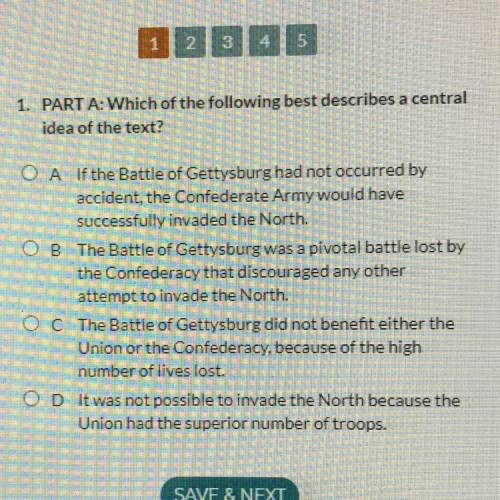 1. PART A: Which of the following best describes a central

idea of the text?
A)If the Battle of G