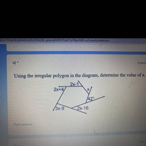 Using the irregular polygon in the diagram, determine the value of x.

2x-1\
2x+47
420
3x-9
2x-16