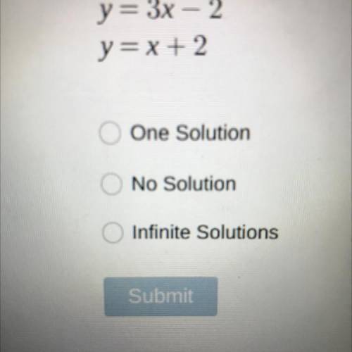Without solving, does the system of equations have one solution, no solution, or infinite solutions