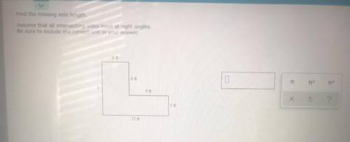 Find the missing side length.

Assume that all intersecting sides meet at right angles. Be sure to