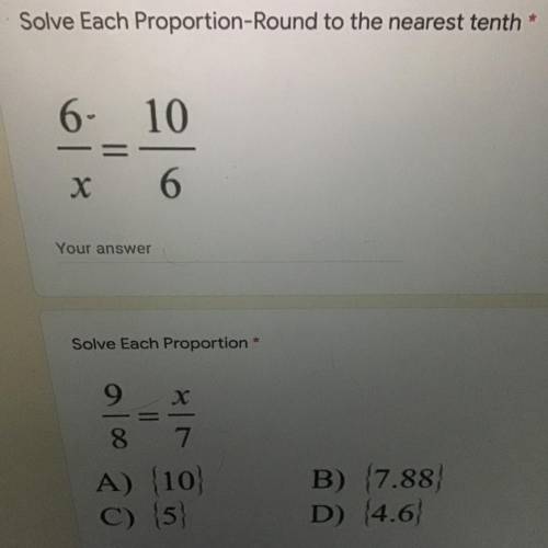 20 points!!! Solve Each Proportion-Round to the nearest tenth *
Your answer