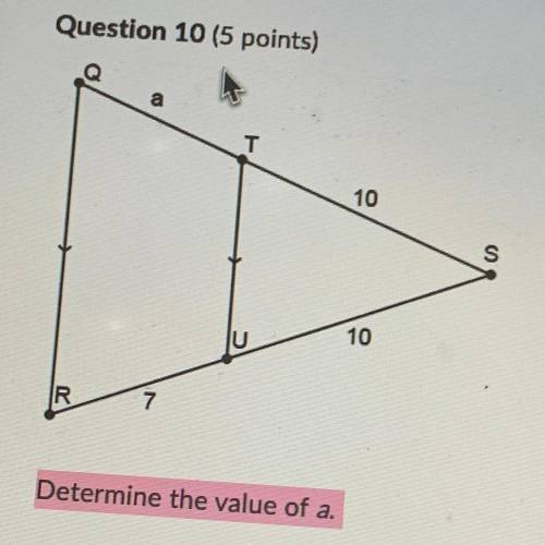 Determine the value of a.

Question 10 options:
A) 
6
B) 
10
C) 
70
D) 
7