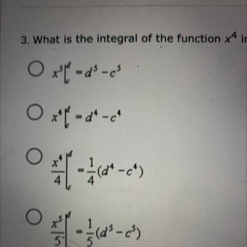 3. What is the integral of the function x^4 in the interval from c to d?