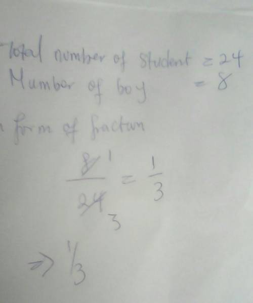 There are 24 students in a class. 8 of the students are boys. Write th amount of the boys in the cla