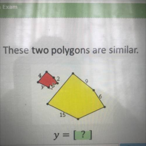 These two polygons are similar.
15
y = [?]
PLS HELP ME