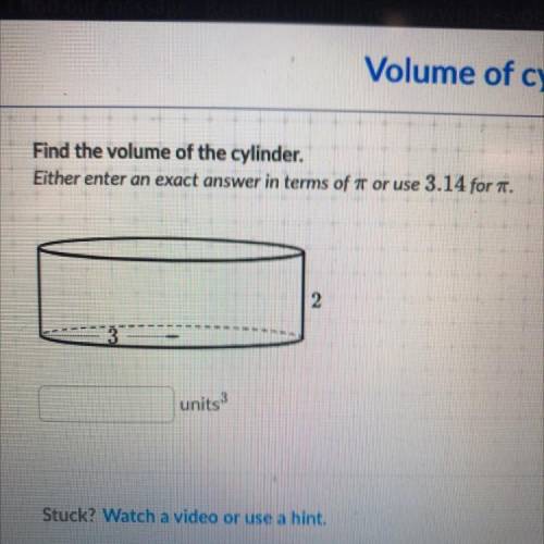 The volume of a cylinder with a height of 2 and radius of 3