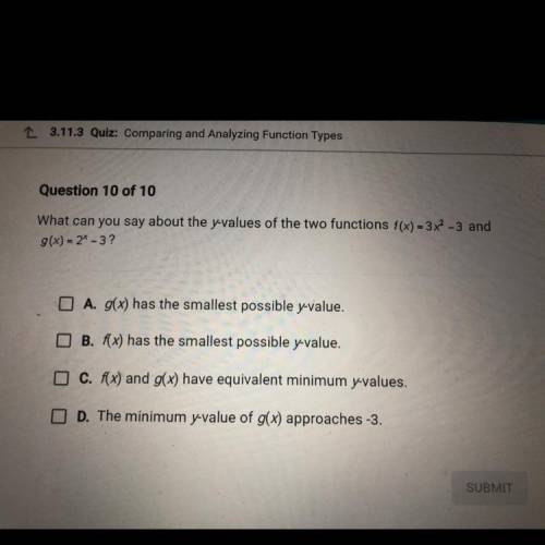 What can you say about the y-values of the two functions f(x) = 3x^2-3 and
g(x) = 2^x-3?