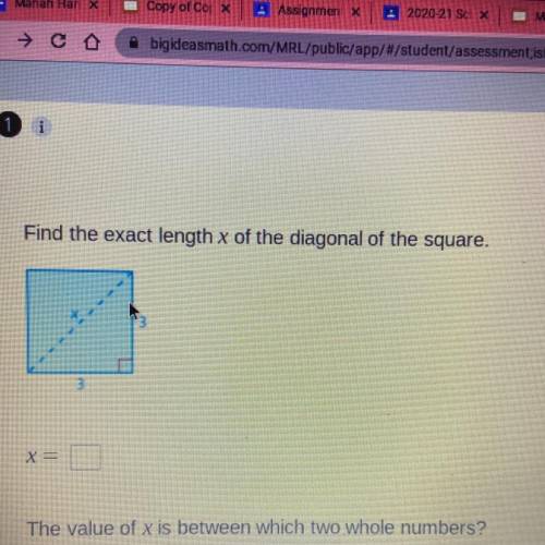 Find the exact length x of the diagonal of the square as shown above. Then find what two who number