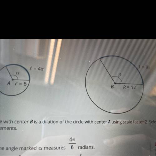 the circle B is a dilation of the circle with center A using scale factor 2. select all true statem