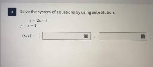 Solve the system of equations by using substitution.