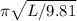 \pi \sqrt{L/9.81}