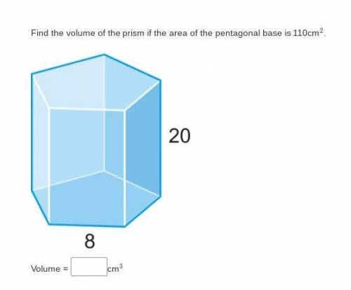 Find the volume of the prism if the area of the pentagonal base is 110cm.
