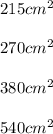 215cm^{2} \\\\270cm^{2}\\\\380cm^{2} \\\\540cm^{2}