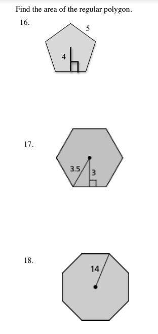 Find the area of the regular polygon

I would like all 3 answers and how to get them (show work).