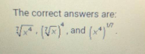 Which of the following choices are equivalent to the expression below? X^4/7