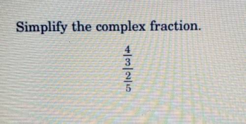 Simplify the complex fraction.​