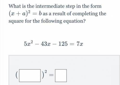 What is the intermediate step in the form (x + a)^2 = b as a result in completing the square for th