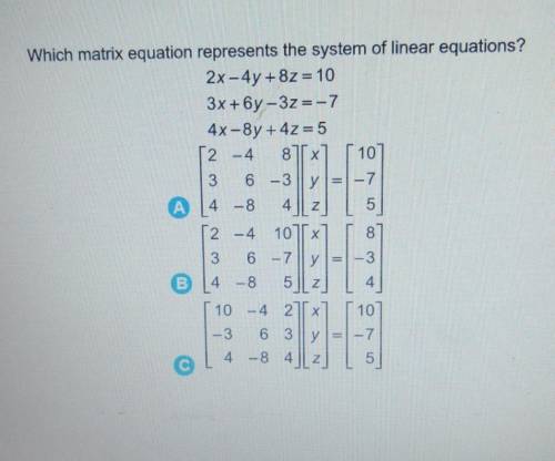 Which matrix equation represents the system of linear equations? WILL GUVE BRAINLIEST