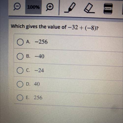 Which gives the value of -32 + (-8)?
Please helppp. There is a photo.