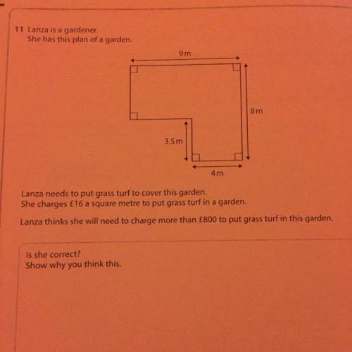 Lanza is a gardener.

She has this plan of a garden
9m
8m
3.5m
4m
Lanza needs to put grass turf to