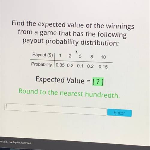 Find the expected value of the winnings

from a game that has the following
payout probability dis