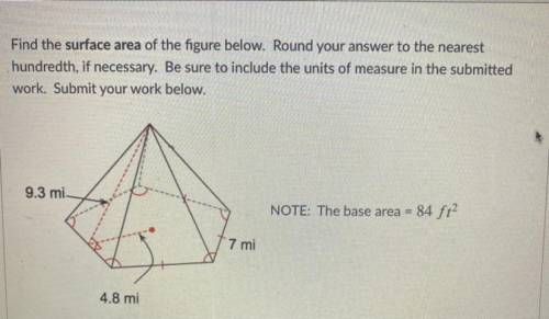 SOMEONE PLEASE HELP ME AND FIND THE SURFACE AREA FOR THE FIGURE BELOW AND SHOW WORK ASAP
