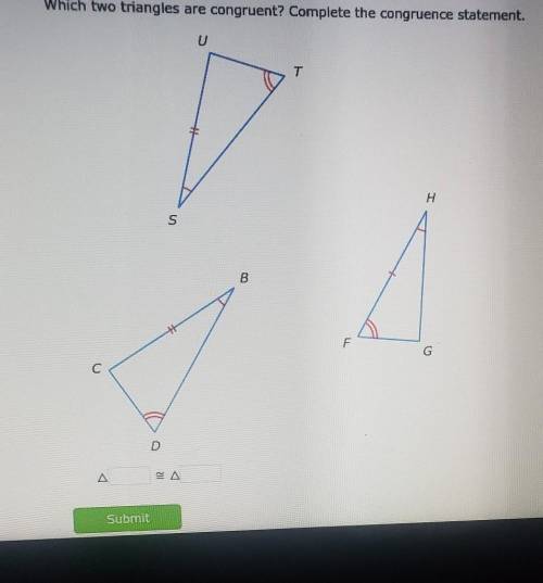 Which two triangles are congruent? Complete the congruence statement.​