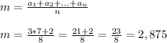 m = \frac{a_1 + a_2 + ... + a_n}{n}\\~\\m = \frac{3 * 7 + 2}{8} = \frac{21 + 2}{8} = \frac{23}{8} = 2,875