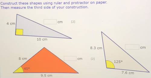 Construct these shapes using ruler and protractor on paper. Then measure the third side of your con