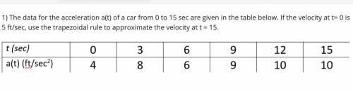 If the velocity at t = 0 is 5 ft/sec, use the trapezoidal rule to approximate the velocity at t = 1
