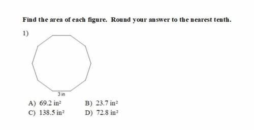 Find the area of each figure. Round your answer to the nearest tenth.

1)
3 in
A) 69.2 in
C) 138.5
