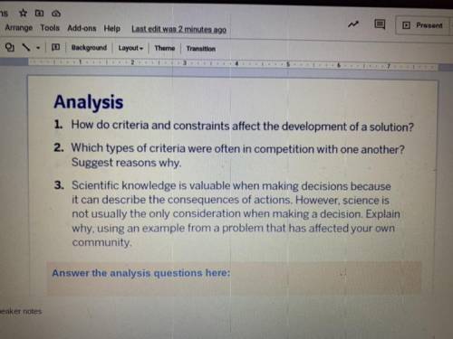Analysis

1. How do criteria and constraints affect the development of a solution?
2. Which types